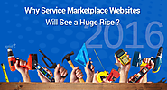 Why Service Marketplace Websites Will See A Huge Rise In 2016?