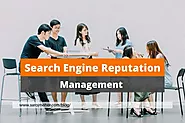 Search Engine Reputation Management: Importance and Strategies for Effective SERM - SAROJ MEHER