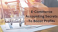 Ecommerce Accounting Secrets To Boost Profits