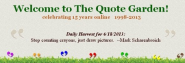 The Quote Garden - Quotes, Sayings, Quotations, Verses