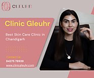 Best Skin Care Clinic in Chandigarh - Clinic Gleuhr