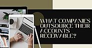 What Companies Outsource Their Accounts Receivable?