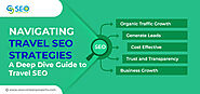 Navigating Travel SEO Strategies: A Deep Dive Guide to Travel SEO