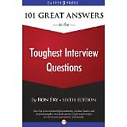 101 Great Answers to the Toughest Interview Questions