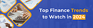 Top Finance Trends to Watch in 2024