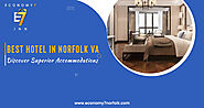 Discover the Best Hotel in Norfolk VA for a Remarkable Stay