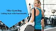 1- Nike Gym Bag: Uniting Style with Functionality