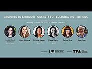 Archives to Earbuds: Podcasts for Cultural Institutions (US 2023)
