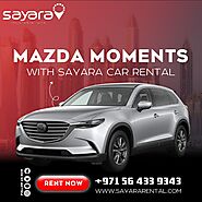 Mazda Car Rentals - Unleash the Driving Spirit in the UAE with Sayara