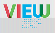 VIEW Journal of European Television History and Culture
