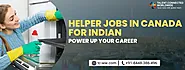 Helper Jobs in Canada for Indian: Power Up Your Career