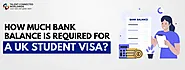 How Much Bank Balance is Required for a UK Student Visa?