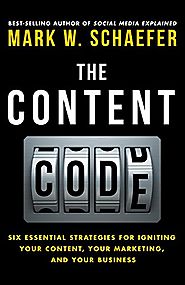 The Content Code: Six essential strategies to ignite your content, your marketing, and your business