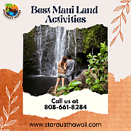 Exploring Paradise: The Best Maui Land Activities for Your Hawaiian Adventure