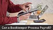 Can a Bookkeeper Process Payroll?