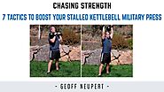 7 Tactics to boost your stalled Kettlebell Military Press