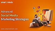 Advanced Social Media Marketing Strategies