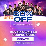 Rebate: Physics Wallah Coupon Code Get upto 80% off