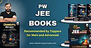 PW JEE Books Recommended by Toppers for Main and Advanced