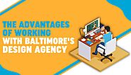 The Advantages of Working with Baltimore’s Design Agency