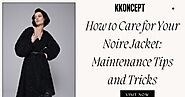 How to Care for Your Noire Jacket: Maintenance Tips and Tricks