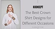 The Best Crown Shirt Designs for Different Occasions
