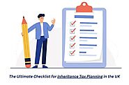 The Ultimate Checklist for Inheritance Tax Planning in the UK