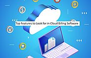 Top Features to Look for in Cloud Billing Software