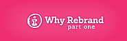 Why Rebrand: Part One | DME Marketing Blog
