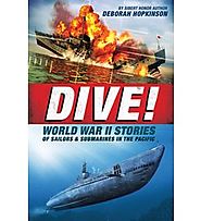 Dive!: World War II Stories of Soldiers & Submarines in the Pacific - 2016