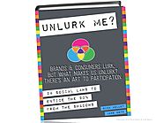 Unlurk Me? Exploring the value of Lurkers & Lurking (in the looker centric self-service economy)