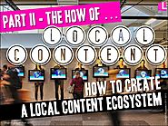 How to guide for local content creation. Got a local content ecosystem? Are you thinking supply & demand? .