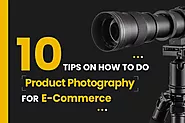 10 Tips On How To Do Product Photography For E-commerce