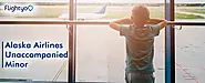 How to Book Alaska Airlines Unaccompanied Minor Ticket - Flightyo