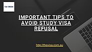 Important Tips to Avoid Study Visa Refusal by thevisaaus - Issuu