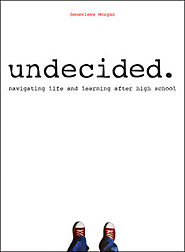 Undecided: navigating life and learning after high school