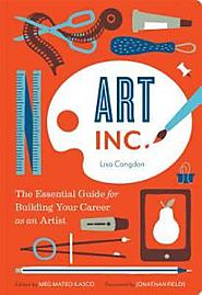 Art, Inc.: the essential guide to building your career as an artist