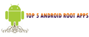 Top 5 Android Root Apps