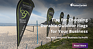 Tips For Choosing Durable Outdoor Flags For Your Business