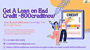 How to Get a Loan with Terrible Credit? 18444222426 Loans to Build Credit