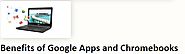 Educational Technology Guy: Benefits of Google Apps and Chromebooks for Schools