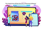 The Importance of Data Security in Pharmacy Software
