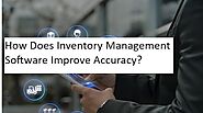 How Does Inventory Management Software Improve Accuracy?