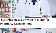Best Pharmacy Software in Jaipur for Seamless Pharmacy Management