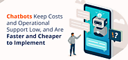 7 Ways Chatbots Can Reduce Your Business Costs