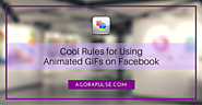 Cool Rules for Using Animated GIFs on Facebook Fan Pages