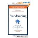 Brandscaping: Unleashing the Power of Partnerships