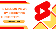 Complete 10 Million Views By Executing These Tricks On Youtube Shorts