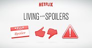 Everyone Spoils at Some Point In Their Lives | Netflix Spoilers