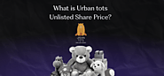 Buy and Sell Urban Tots Unlisted Shares